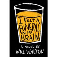 I Felt a Funeral, in My Brain by Walton, Will, 9781338608304