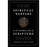 Spiritual Warfare in the Storyline of Scripture by Cook III, William F.; Lawless, Chuck, 9781433648304