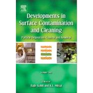 Developments in Surface Contamination and Cleaning Vol. 2 : Particle Deposition, Control and Removal by Kohli, Rajiv; Mittal, Kashmiri L., 9781437778304
