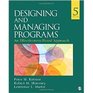 Designing and Managing Programs by Kettner, Peter M.; Moroney, Robert M.; Martin, Lawrence L., 9781483388304
