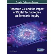 Research 2.0 and the Impact of Digital Technologies on Scholarly Inquiry by Esposito, Antonella, 9781522508304