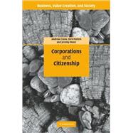 Corporations and Citizenship by Andrew Crane , Dirk Matten , Jeremy Moon, 9780521848305