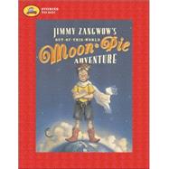 Jimmy Zangwow's Out-of-this-world Moon-pie Adventure by Tony DiTerlizzi; Tony DiTerlizzi, 9780689878305