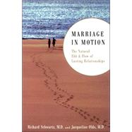 Marriage In Motion The Natural Ebb & Flow Of Lasting Relationships by Schwartz, Richard; Olds, Jacqueline, 9780738208305