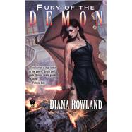 Fury of the Demon Demon Novels, Book Six by Rowland, Diana, 9780756408305