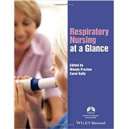 Respiratory Nursing at a Glance by Preston, Wendy; Kelly, Carol, 9781119048305