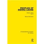 Peoples of Sierra Leone: Western Africa Part II by Mcculloch; Merran, 9781138238305