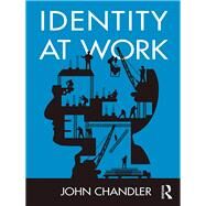 Identity at Work by Chandler; John, 9781138788305