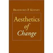 Aesthetics of Change by Keeney, Bradford P., 9781572308305