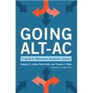 Going Alt-ac by Linder, Kathryn E.; Kelly, Kevin; Tobin, Thomas J.; Kim, Joshua, 9781620368305