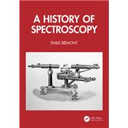 A History of Spectroscopy by Emile Bi�mont, 9781003658306