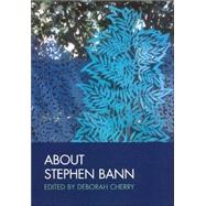 About Stephen Bann by Cherry, Deborah, 9781405148306