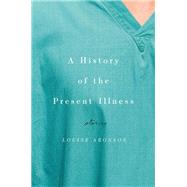 A History of the Present Illness by Aronson, Louise, 9781608198306