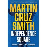 Independence Square Arkady Renko in Ukraine by Smith, Martin Cruz, 9781982188306