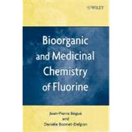 Bioorganic and Medicinal Chemistry of Fluorine by Bégué, Jean-Pierre; Bonnet-Delpon, Daniele, 9780470278307
