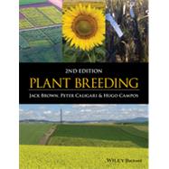 Plant Breeding by Brown, Jack; Caligari, Peter; Campos, Hugo, 9780470658307