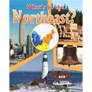 What's in the Northeast? by Peppas, Lynn, 9780778718307
