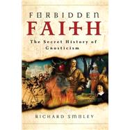 Forbidden Faith by Smoley, Richard, 9780060858308