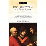 Ten Great Works of Philosophy by Various (Author); Wolff, Robert Paul (Editor), 9780451528308
