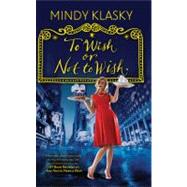 To Wish or Not to Wish by Klasky, Mindy, 9780778328308