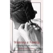 Weaving a Family by ROTHMAN, BARBARA KATZKATZ, WILLIAM LOREN, 9780807028308