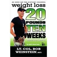 Weight Loss - Twenty Pounds in Ten Weeks - Move It to Lose It : Take back control of your weight. A no-nonsense, straightforward, weight loss and weight management solution for all Ages by Weinstein, Joseph Robert, 9780984178308
