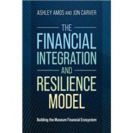 The Financial Integration and Resilience Model by Ashley Amos; Jon Carver, 9781538198308