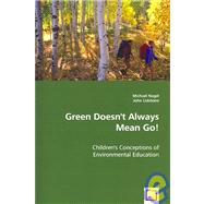 Green Doesn't Always Mean Go! by Nagel, Michael; Lidstone, John, 9783639048308