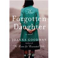 The Forgotten Daughter by Goodman, Joanna, 9780062998309