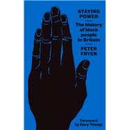 Staying Power by Fryer, Peter; Younge, Gary; Gilroy, Paul, 9780745338309