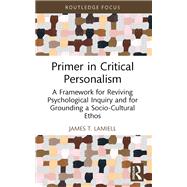 Primer in Critical Personalism by James T. Lamiell, 9781040018309
