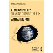 Foreign Policy: Thinking Outside the Box by Etzioni; Amitai, 9781138678309