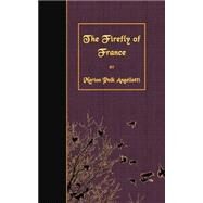 The Firefly of France by Angellotti, Marion Polk, 9781508488309