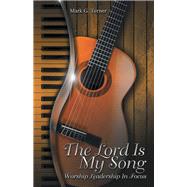 The Lord Is My Song by Turner, Mark G., 9781512728309