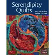 Serendipity Quilts by Carlson, Susan E., 9781571208309