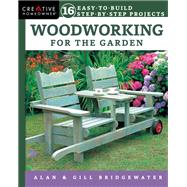 Woodworking for the Garden by Bridgewater, Alan; Bridgewater, Gill, 9781580118309