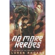 No More Heroes by Rhoads, Loren, 9781597808309