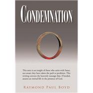 Condemnation by Boyd, Raymond Paul, 9781984518309