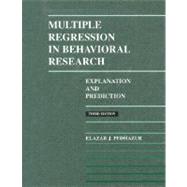 Multiple-Regression in Behavioral Research by Pedhazur, Elazar J., 9780030728310