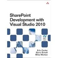 SharePoint 2010 Development with Visual Studio 2010 by Carter, Eric; Scholl, Boris; Jausovec, Peter, 9780321718310