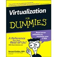 Virtualization For Dummies by Golden, Bernard, 9780470148310