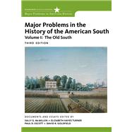 Major Problems in the History of the American South, Volume 1 by McMillen, Sally G.; Turner, Elizabeth Hayes; Escott, Paul; Goldfield, David, 9780547228310