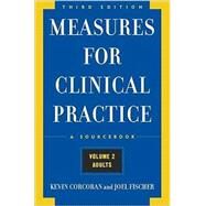 Measures for Clinical Practice: A Sourcebook; Volume 2: Adults, Third Edition by Kevin Corcoran; Joel Fischer, 9780684848310