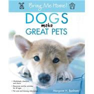 Bring Me Home! Dogs Make Great Pets by Bonham, Margaret H., 9780764588310