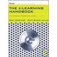 The E-Learning Handbook Past Promises, Present Challenges by Carliner, Saul; Shank, Patti, 9780787978310