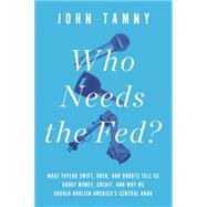 Who Needs the Fed? by Tamny, John, 9781594038310