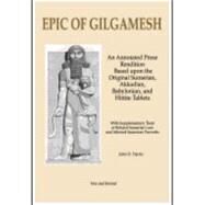 Epic of Gilgamesh: An Annotated Prose Rendition Based Upon the Original Akkadian, Babylonian, Hittite and Sumerian Tablets with Supplemen by John Harris, 9781718018310