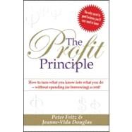 The Profit Principle Turn What You Know Into What You Do - Without Borrowing a Cent! by Fritz, Peter; Douglas, Jeanne-Vida, 9781742468310