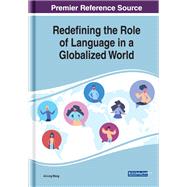 Redefining the Role of Language in a Globalized World by Wang, Ai-ling, 9781799828310