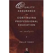 Quality Assurance in Continuing Professional Education by Tovey,Philip, 9780415098311